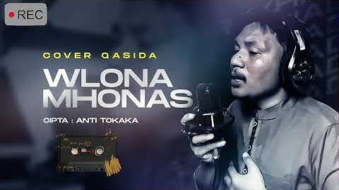 QASIDA : WLONA MHONAS✅ (Cpt: Anti Tokaka)‼️Cover MR Yhadi #qasida