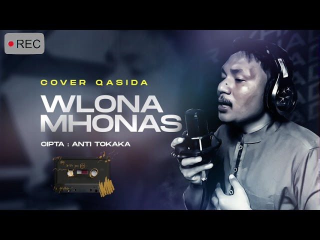 QASIDA : WLONA MHONAS✅ (Cpt: Anti Tokaka)‼️Cover MR Yhadi #qasida class=