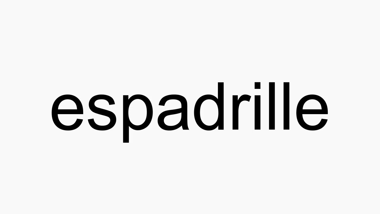 How to pronounce espadrille - YouTube