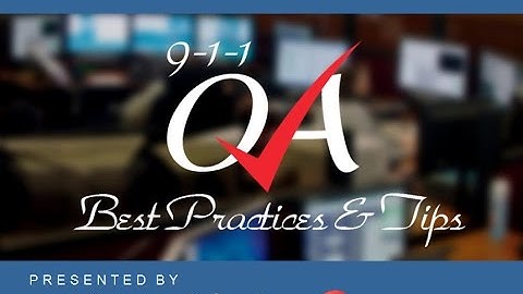 9-1-1 Quality Assurance and Improvement (QA/QI) Best Practices by VPI and DALF