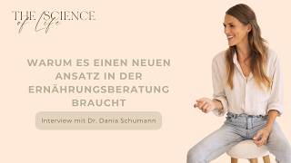 Warum es einen neuen Ansatz in der Ernährungsberatung braucht -  Interview mit Dr. Dania Schumann