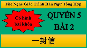 File nghe bài 2 Quyển 5 Hán ngữ Tổng hợp| Tiểu Nguyệt Học Tiếng Trung