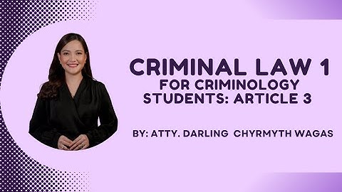 Criminal Law (Book 1) for Criminology Students—Part 2:Felonies