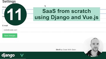 Settings - Building a SaaS using Django and Vue.js - Part 11