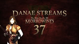 Danae streams Morrowind 2.37