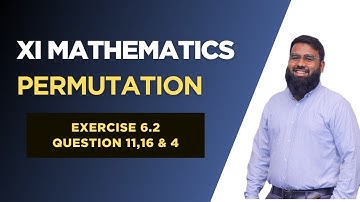 XI EXERCISE 6.2  QUESTION 11,16 & 4 | ENGR. TAHA SHAHID | PERMUTATION