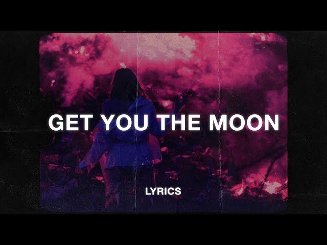 Kina - Get You The Moon (Lyrics) ft. Snøw class=
