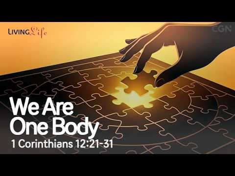 We Are One Body (1 Corinthians 12:21-31) Living Life 06/06/2026 Christian Daily Bible Meditation