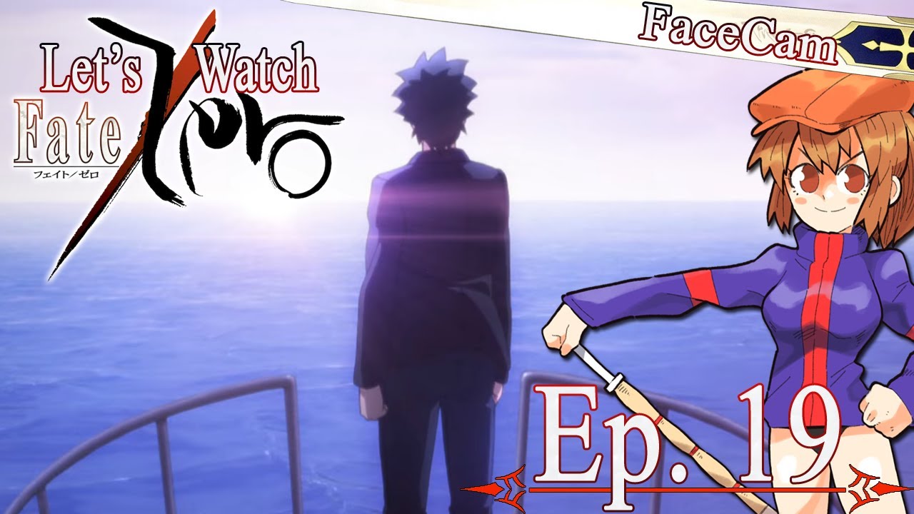 Let S Watch Fate Zero Episode 19 Commentary W Facecam Youtube