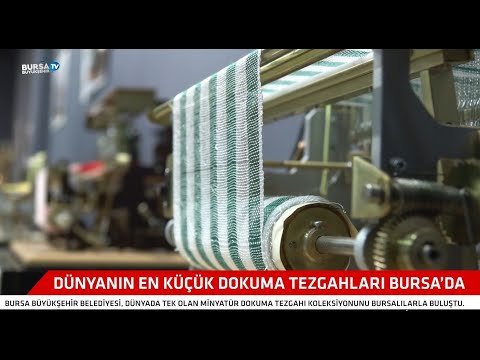 Dünyanın en küçük dokuma tezgahları Bursa’da