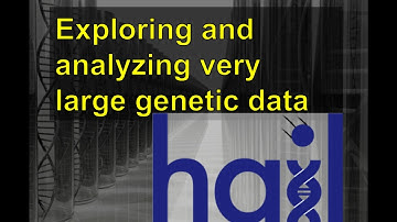 Hail: Exploring and analyzing very large genetic data - Jon Bloom