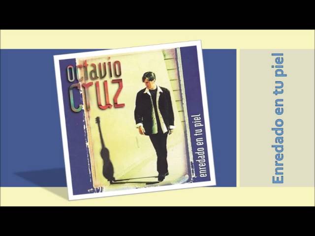 Octavio Cruz - Enredado En Tu Piel