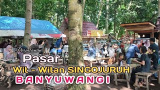 Perjalanan Pasar Wit - Witan SINGOJURUH Banyuwangi 2025