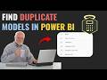 How to find duplicate semantic models in Power BI