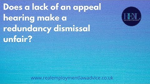 Does a lack of an appeal hearing make a redundancy dismissal unfair?