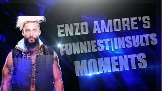 WWE Enzo Amore's Funniest\Insults Moments