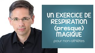 Un exercice de respiration (presque) magique pour reprendre votre souffle. Pour nonathlètes