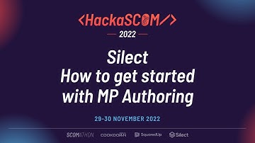 HackaSCOM 2022: Silect - How to get started with MP authoring