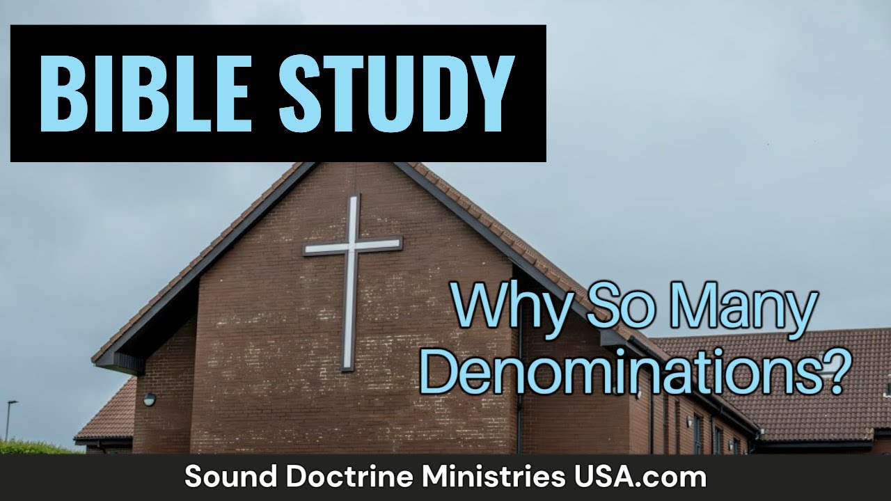 Bible Study: Why So Many Denominations - YouTube