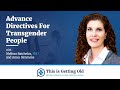 Advance Directives for Transgender People with Ames Simmons