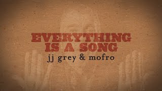 JJ Grey & Mofro - Everything Is A Song (Official Lyric Video) chords