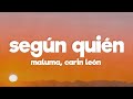 Maluma, Carin Leon - Según Quién (Letra/Lyrics)