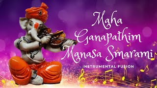 Maha Ganapathim Manasa Smarami|Instrumental Fusion | Sri MuthuswamiDikshitar| Madhan’s Band