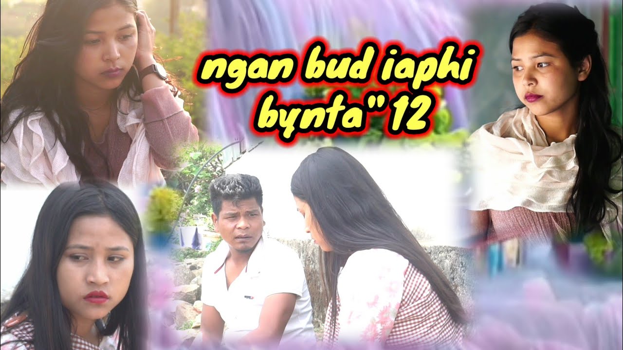 Ngan bud iaphi bynta 12 khasi serial