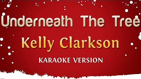 Kelly Clarkson - Underneath The Tree (Karaoke Version)