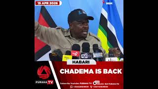 CHADEMA IS BACK