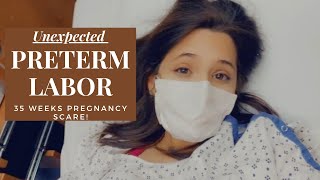 Unexpected | Preterm Labor | 35 Weeks Pregnancy Scare!