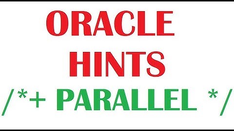 Oracle Hints Tutorial for improving performance