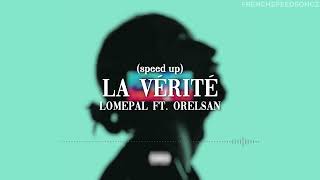 La Vérité - Lomepal ft. Orelsan (speed up)