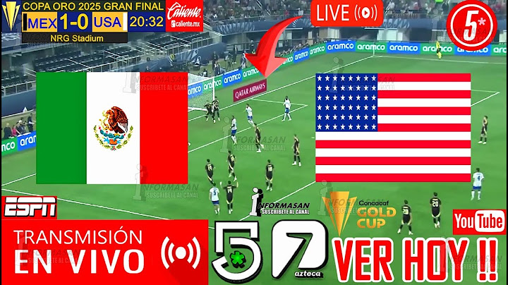 México vs. Estados Unidos En Vivo, Donde Ver, A Que Hora Juega MEXICO VS USA PARTIDO FINAL COPA ORO