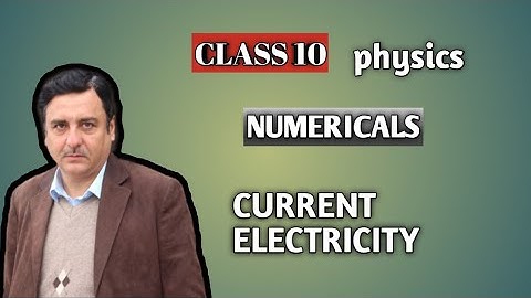 CLASS 10 Chapter 14 current electricity NUMERICAL QUESTIONS