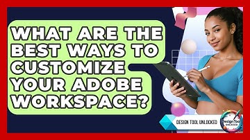 What Are The Best Ways To Customize Your Adobe Workspace? - Design Tool Unlocked