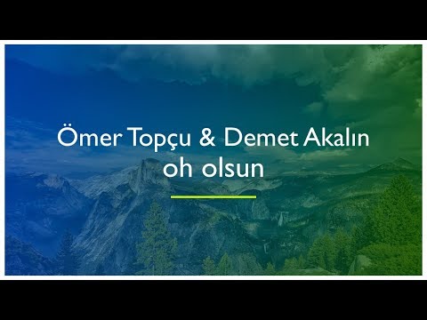 Ömer Topçu feat. Demet Akalın / Oh Olsun