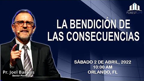 4/2/2022 "La bendicin de las consecuencias" Pr. Joel Barrios