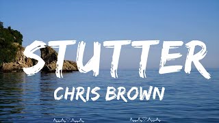 Chris Brown - Stutter (Lyrics)  || Brennan Music