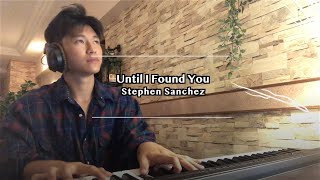 Until I Found You by Stephen Sanchez | Piano Cover by James Wong