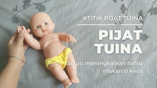 PIJAT TUINA || titik tuina meningkatkan nafsu makan si kecil