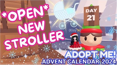 *OPEN DAY 21* - Adopt Me Advent Calendar 2024 - *NEW STROLLER PRIZE* - Winter Event