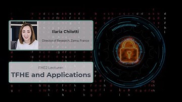 Ilaria Chilotti: TFHE and Applications