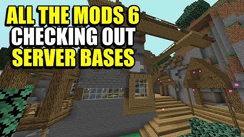 Checking out Server Bases. All The Mods 6 Community Server