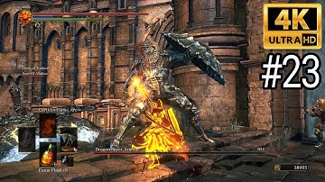 Dark Souls 3 Gameplay Walkthrough Part 23 - Dark Souls III - DS3 (4K 60fps)