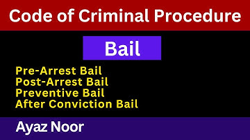 Bail and Its types || Code of Criminal Procedure || Ayaz Noor