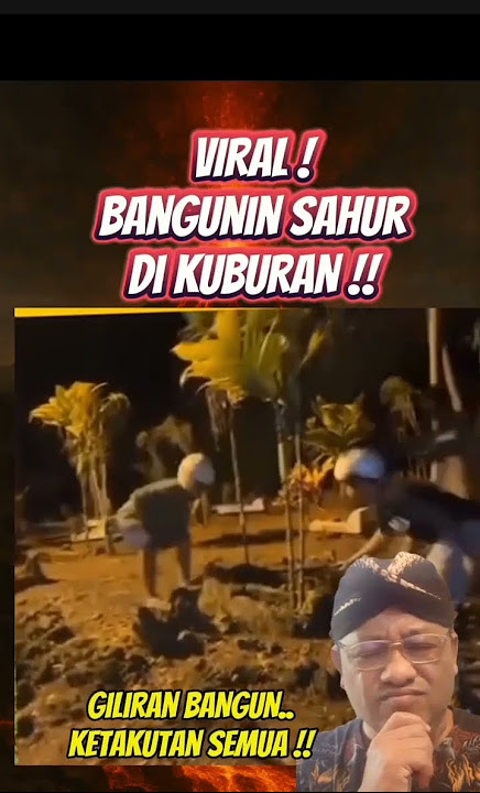 viral Bangunin sahur di kuburan !!giliran yg di bangunin bangun ..lari semua ! hahhaha#penampakan