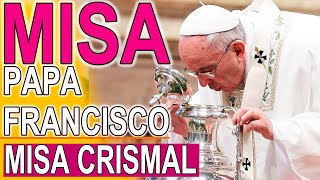 Misa Crismal Jueves Santo Papa Francisco 28 de Marzo