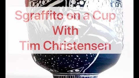 Sgraffito on a Cup with Artist Tim Christensen