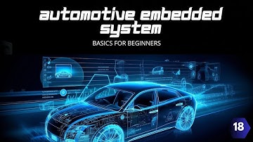 AUTOMOTIVE EMBEDDED SYSTEM BASICS FOR BEGINNERS - EPISODE 18
